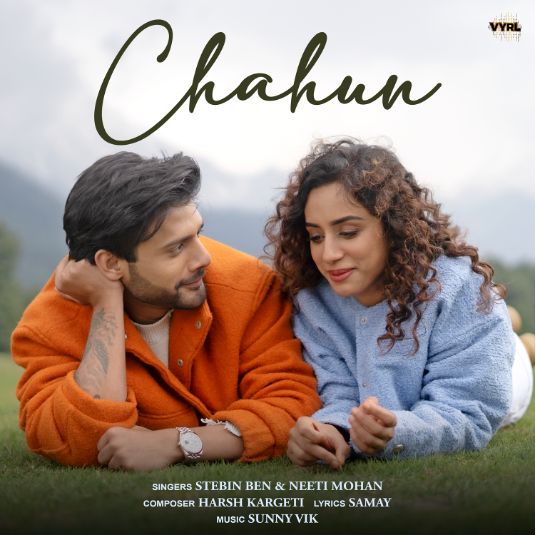 Stebin Ben and Neeti Mohan's "Chahun" is ready to fill your heart with the sweet feeling of new love